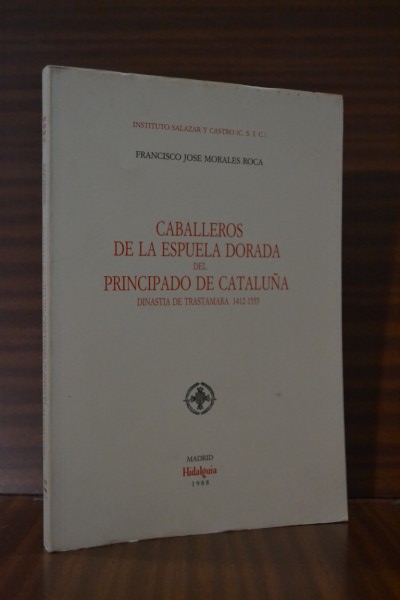 CABALLEROS DE LA ESPUELA DORADA DEL PRINCIPADO DE CATALUA. Dinasta de los Trastmara, 1412-1555